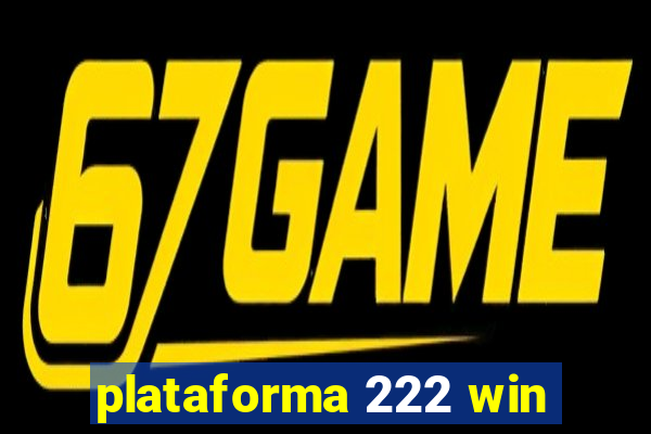 plataforma 222 win